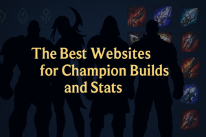 Read more about the article The Best Websites for Champion Builds and Stats