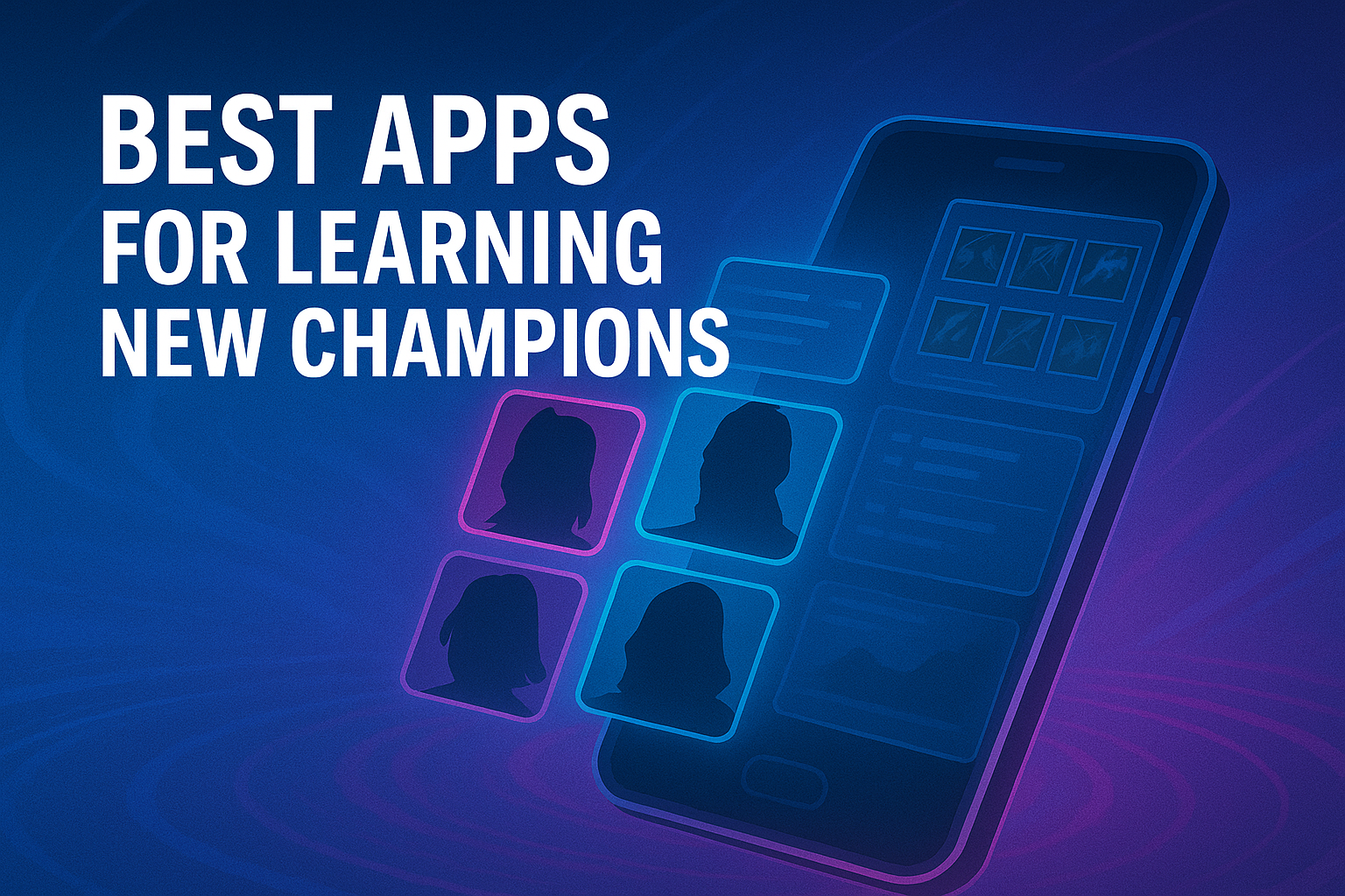 You are currently viewing Best Apps for Learning New Champions