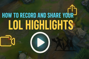 Read more about the article How to Record and Share Your LoL Highlights